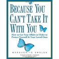 thumbnail image 1 of Pre-Owned Because You Can't Take It With You: How to Get Your Affairs in Order to Protect Yourself & Your Loved Ones (Paperback) 1416205209 9781416205203, 1 of 1