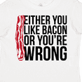thumbnail image 4 of Inktastic Either You Like Bacon or You're Wrong Boys or Girls Toddler T-Shirt, 4 of 5