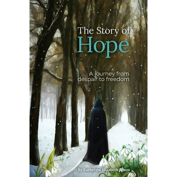 The Story of Hope: A journey from despair to freedom, (Paperback)