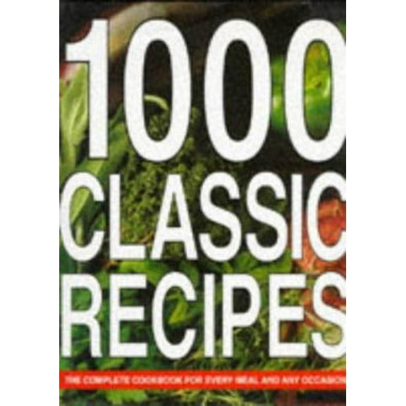 Pre-Owned 1000 Classic Recipes (Hardcover) 1901289001 9781901289008