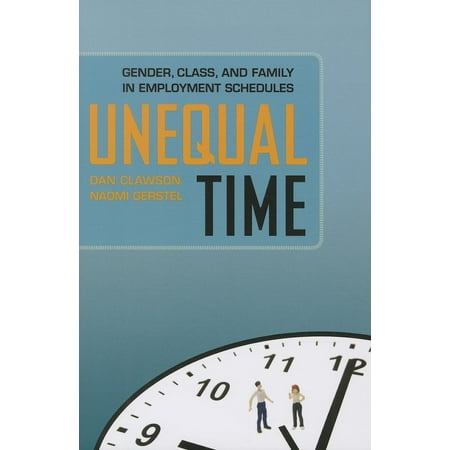 Unequal Time Gender Class and Family in Employment Schedules Epub-Ebook