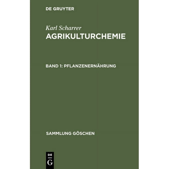 Sammlung Göschen Agrikulturchemie, Band 1, Pflanzenernährung, Book 329, (Hardcover)