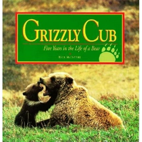 Pre-Owned Grizzly Cub: Five Years in the Life of a Bear (Paperback) 0882403737 9780882403731