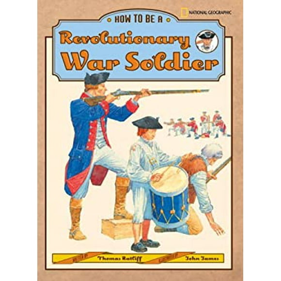 How to Be a Revolutionary War Soldier 9780792274896 Used / Pre-owned