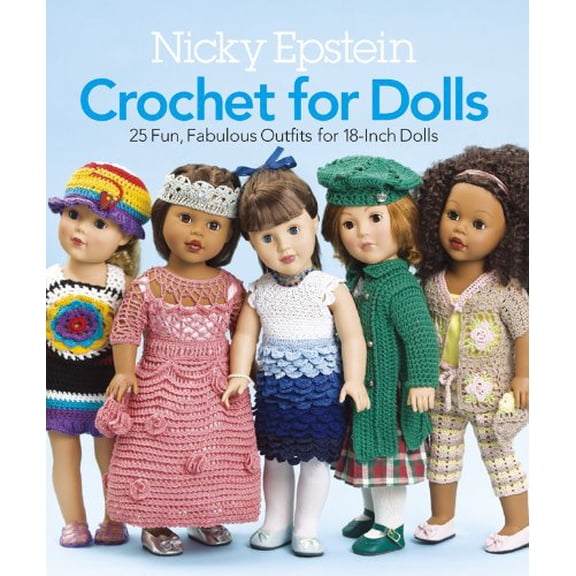 Pre-Owned Nicky Epstein Crochet for Dolls: 25 Fun, Fabulous Outfits for 18-Inch Dolls Paperback