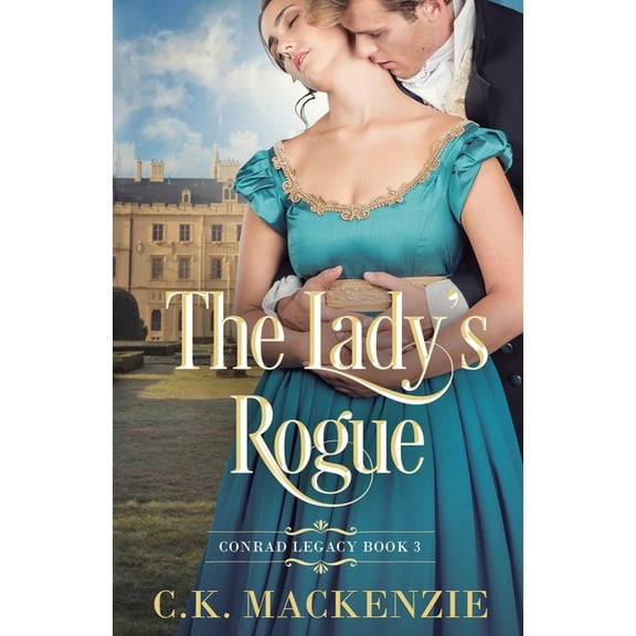 Conrad Legacy The Lady's Rogue: Fake Marriage Regency Romance, Book 3, (Paperback)