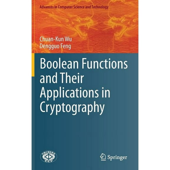 Advances in Computer Science and Technol Boolean Functions and Their Applications in Cryptography, Book 0, (Hardcover)