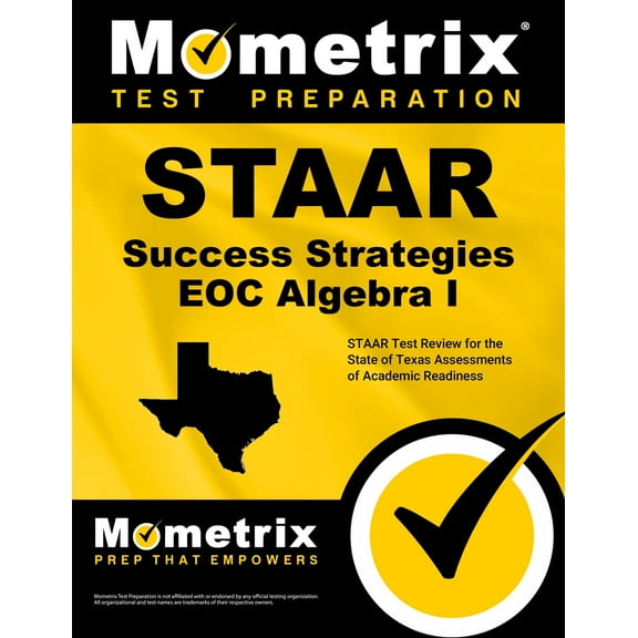 STAAR Success Strategies EOC Algebra I Study Guide: STAAR Test Review for the State of Texas Assessments of Academic Readiness