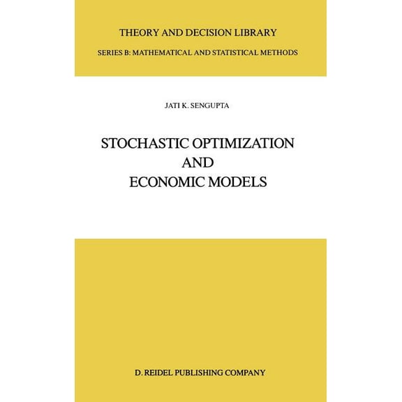Theory and Decision Library B Stochastic Optimization and Economic Models, Book 2, (Hardcover)