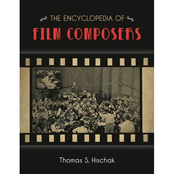 The Encyclopedia of Film Composers, (Hardcover)