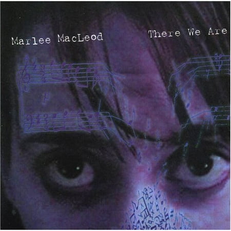 Marlee MacLeod - There We Are Marlee MacLeod - There We Are