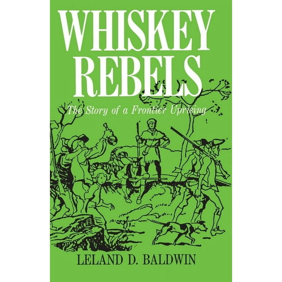Regional Whiskey Rebels: The Story of a Frontier Uprising, (Paperback)