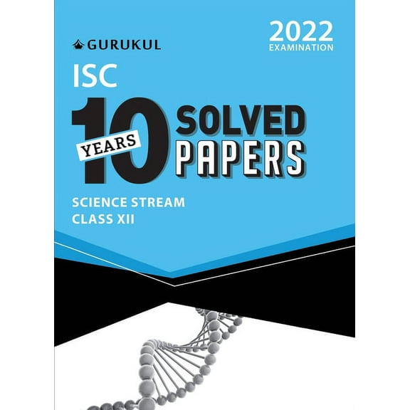 10 Years Solved Papers - Science: ISC Class 12 for 2022 Examination, (Paperback)