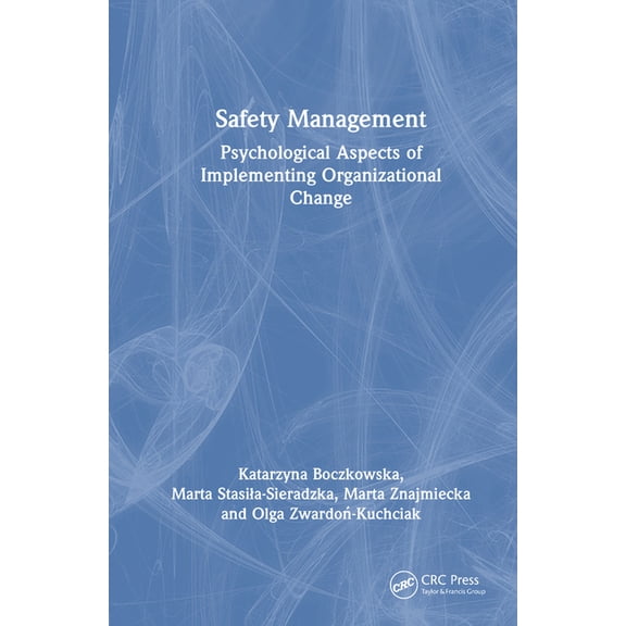 Safety Management: Psychological Aspects of Implementing Organizational Change, (Hardcover)