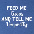thumbnail image 2 of Wild Bobby, White Feed Me Tacos And Tell Me I'm Pretty Cinco de Drinco Cinco De Mayo Tri-Blend Racerback Tank Top, Vintage Royal, Large, 2 of 5