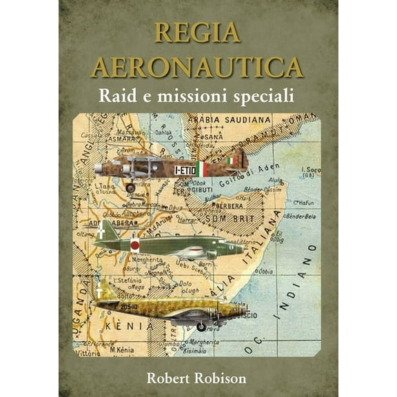 REGIA AERONAUTICA - Raid e missioni speciali (Paperback)