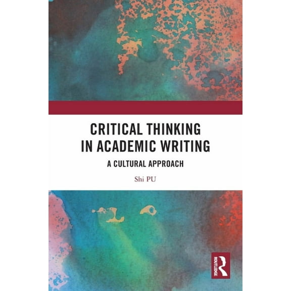 Critical Thinking in Academic Writing: A Cultural Approach (Paperback)