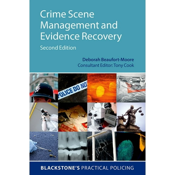 Blackstone's Practical Policing Crime Scene Management and Evidence Recovery (Revised), (Paperback)