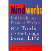 Mindworks : Unlock the Promise Within : NLP Tools for Building a Better Life [Hardcover - Used]