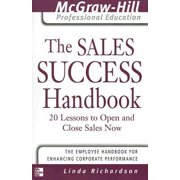 The Sales Success Handbook : 20 Lessons to Open and Close Sales Now (The McGraw-Hill Professional Education Series) (Paperback) 0071416366 9780071416368