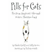 Angle View: Pills for Cats: Finding Happiness Through Modern Pharmacology, Used [Hardcover]