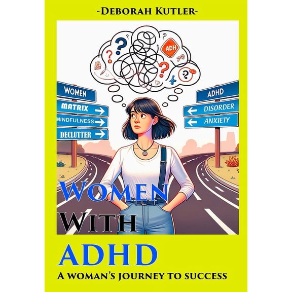 Women With Adhd: A Woman's Journey to Success, (Paperback)