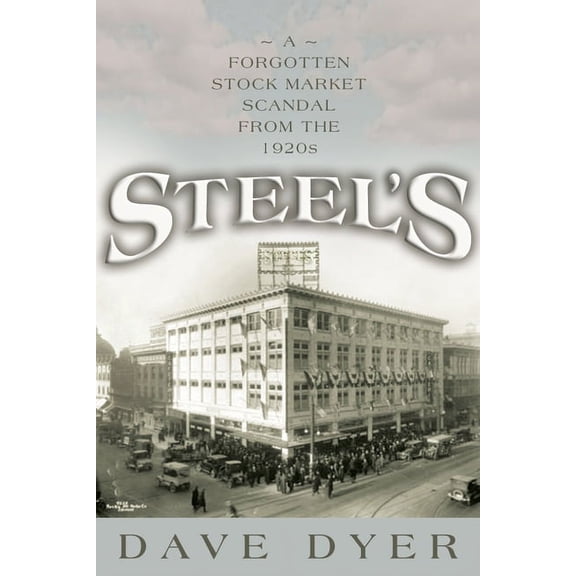 Steel's: A Forgotten Stock Market Scandal from the 1920s (Hardcover)