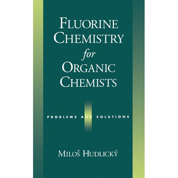 Fluorine Chemistry for Organic Chemists: Problems and Solutions, (Hardcover)