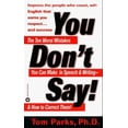 thumbnail image 1 of Pre-Owned You Don't Say: The Ten Worst Mistakes You Can Make In Speech and Writing and How to Correct Them! (Unknown) 0446604283 9780446604284, 1 of 1
