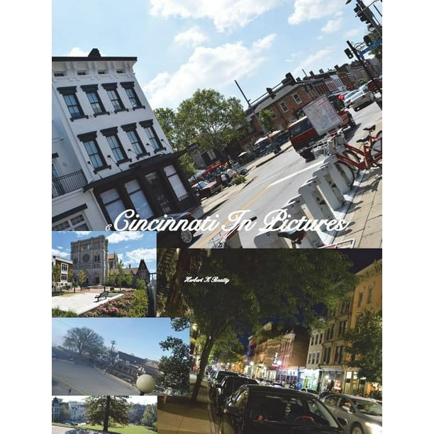 Cincinnati In Pictures Edition 5 Hardcover Walmart Com Walmart Com