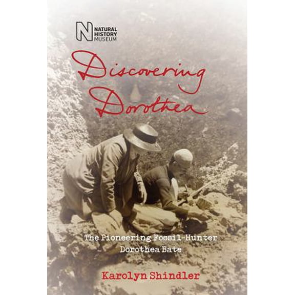 Pre-Owned Discovering Dorothea: The Life of the Pioneering Fossil-Hunter Dorothea Bate (Paperback) 0565094378 9780565094379