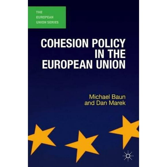 Cohesion Policy in the European Union (The European Union Series)