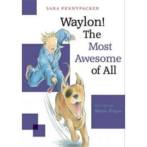 Waylon! Waylon! the Most Awesome of All, Book 3, (Hardcover)
