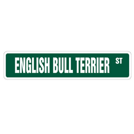 ENGLISH BULL TERRIER Street Sign dog lover owner breeder vet | Indoor/Outdoor |  18