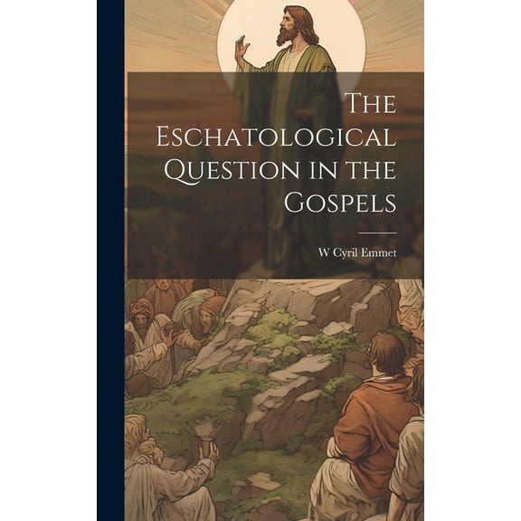 The Eschatological Question in the Gospels (Hardcover)