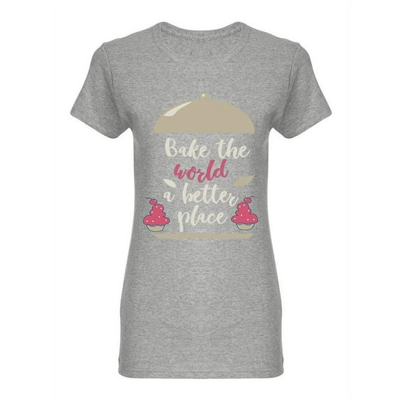 Bake The World Phrase Graphic Shaped T-Shirt Women -Image by Shutterstock, Female XX-Large