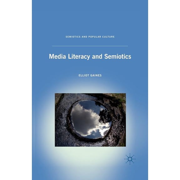 Semiotics and Popular Culture Media Literacy and Semiotics, (Paperback)