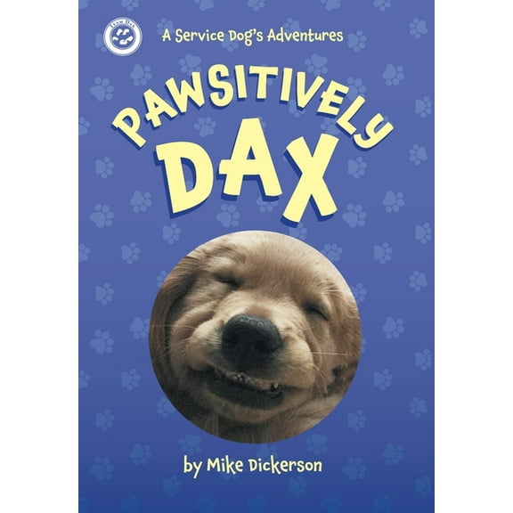 A Service Dog's Adventures Pawsitively Dax, (Hardcover)