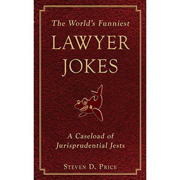 Pre-Owned The World's Funniest Lawyer Jokes: A Caseload of Jurisprudential Jests (Paperback) 1616082542 9781616082543