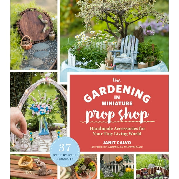 Gardening in Miniature Prop Shop - Paperback