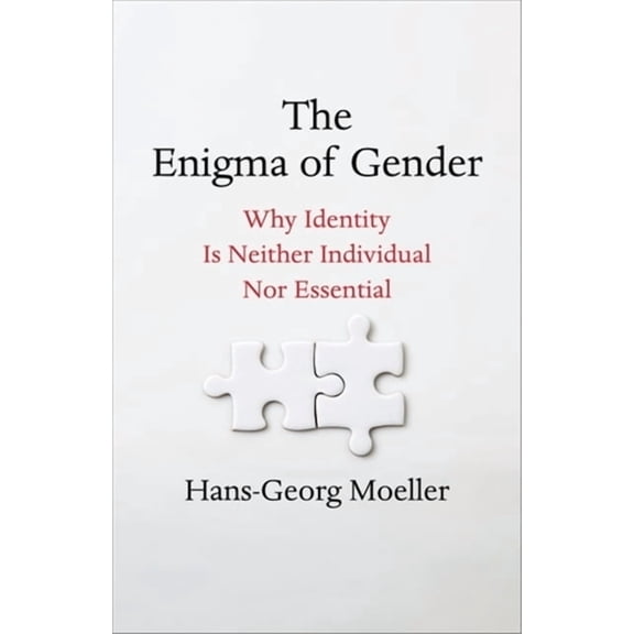 The Enigma of Gender: Why Identity Is Neither Individual Nor Essential, (Paperback)
