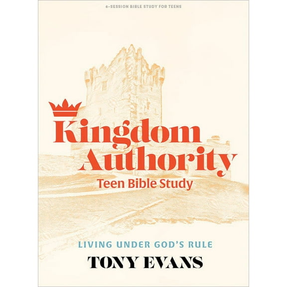 Kingdom Authority - Teen Bible Study Book : Living Under God’s Rule (Paperback)