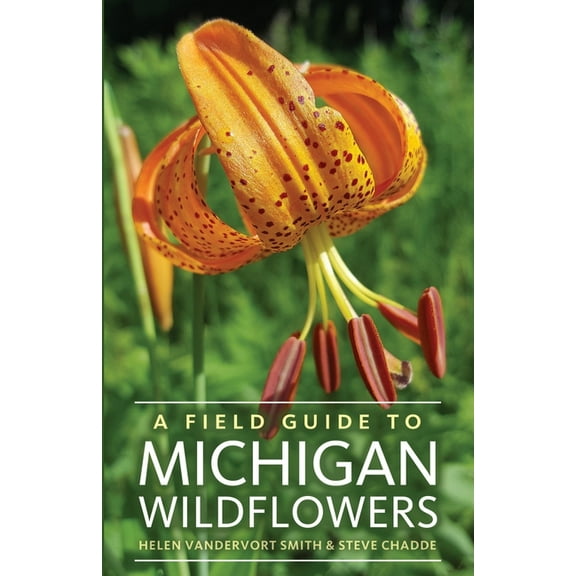 A Field Guide to Michigan Wildflowers, (Paperback)
