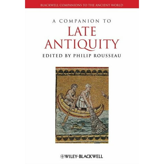 A Companion to Late Antiquity