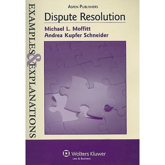 Pre-Owned Dispute Resolution: Examples & Explanations (Paperback) 0735570884 9780735570887