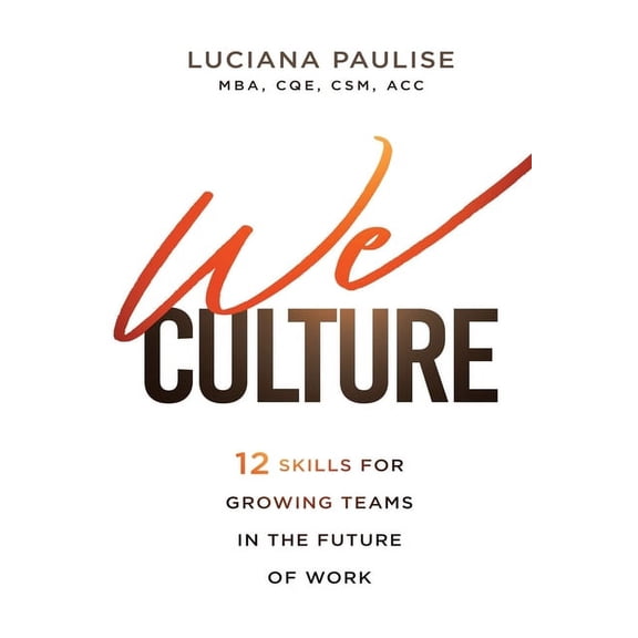 We Culture: 12 Skills for Growing Teams in the Future of Work, (Paperback)