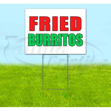 Fried Burritos (18 x 24 ) Yard Sign Includes Metal Step Stake