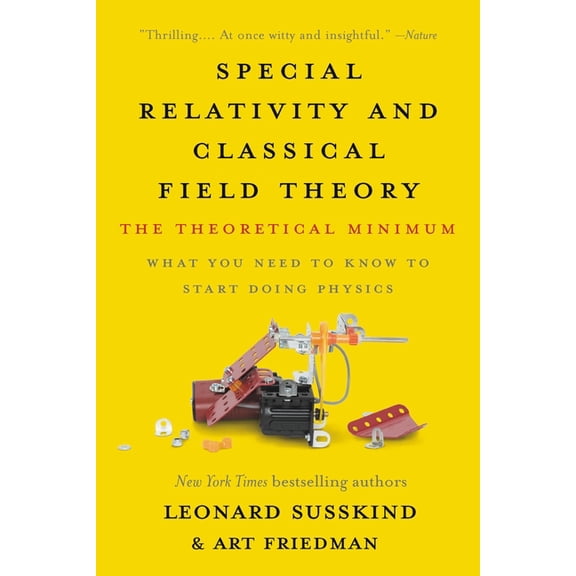 The Theoretical Minimum: Special Relativity and Classical Field Theory : The Theoretical Minimum (Paperback)