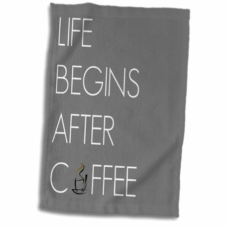 3dRose Life begins after coffee, grey background - Towel, 15 by 22-inch