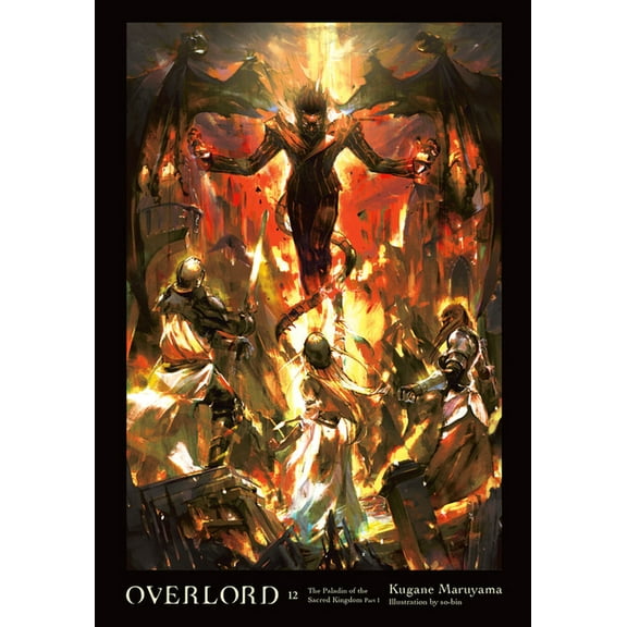 Overlord: Overlord, Vol. 12 (light novel) : The Paladin of the Sacred Kingdom Part I (Series #12) (Hardcover)